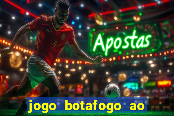 jogo botafogo ao vivo hd